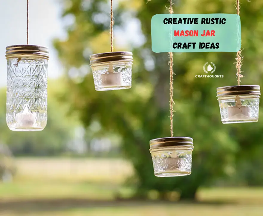 Creative Rustic Mason Jar Craft Ideas