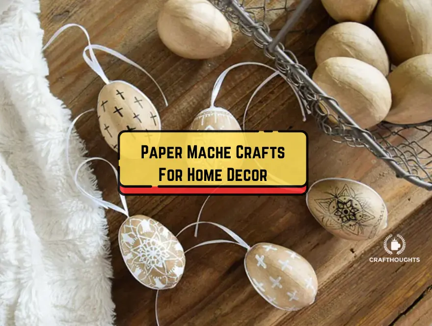 Paper Mache Crafts For Home Decor